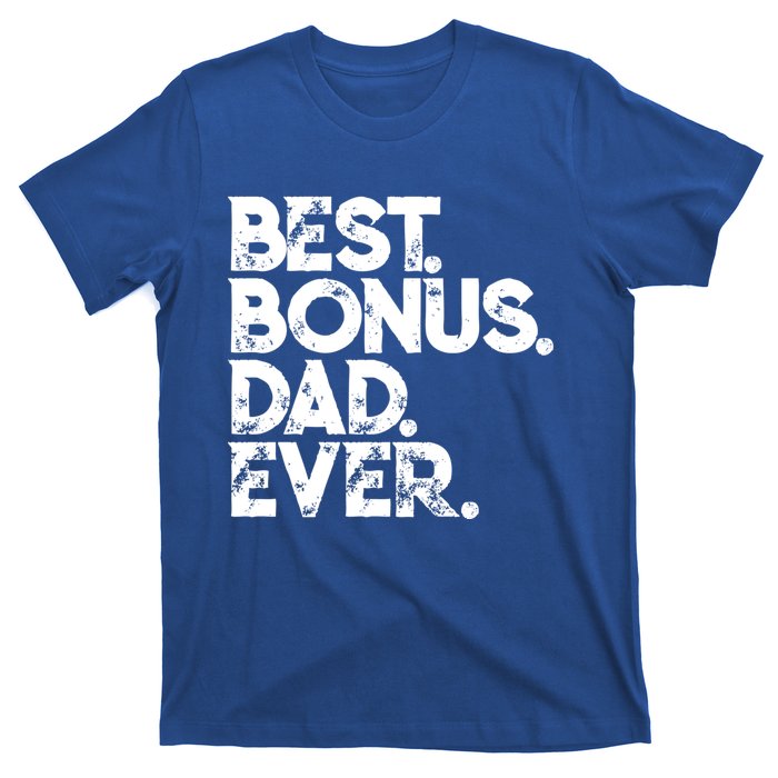 Step Dad Fathers Day Gift Best Bonus Dad Ever Gift T-Shirt