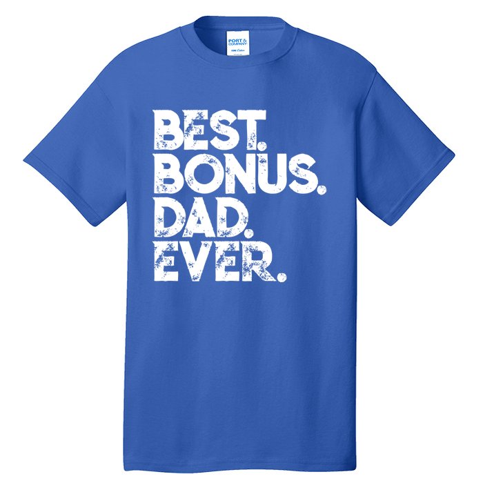 Step Dad Fathers Day Gift Best Bonus Dad Ever Gift Tall T-Shirt