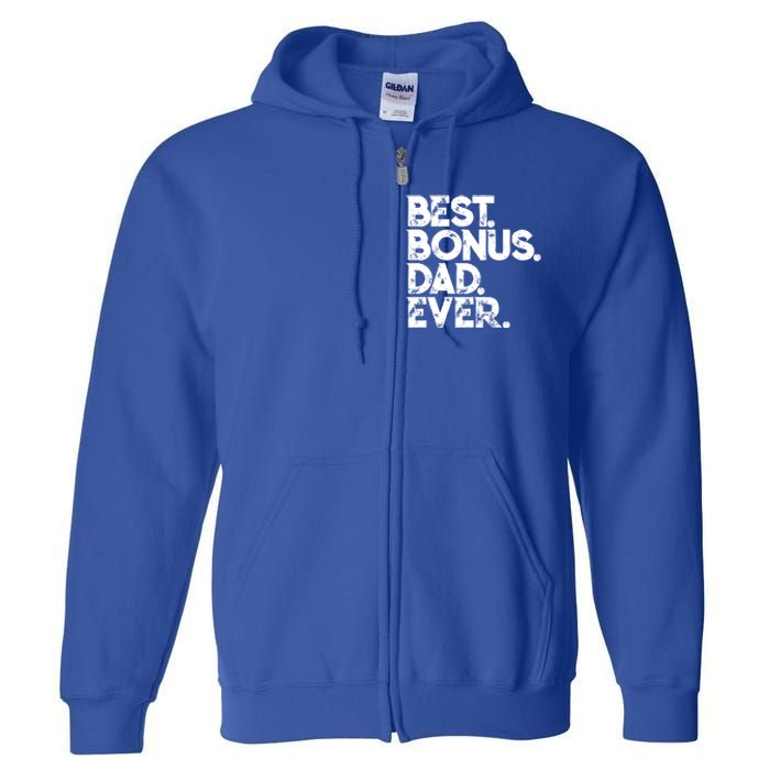 Step Dad Fathers Day Gift Best Bonus Dad Ever Gift Full Zip Hoodie