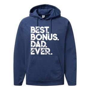 Step Dad Fathers Day Gift Best Bonus Dad Ever Gift Performance Fleece Hoodie