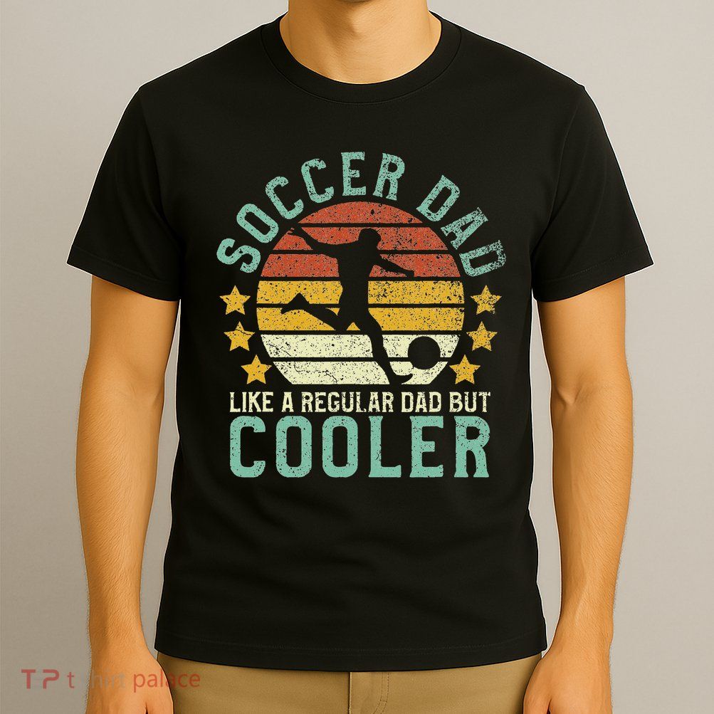 Soccer Dad Funny Soccer Player & Fan Father's Day Gift T-Shirt