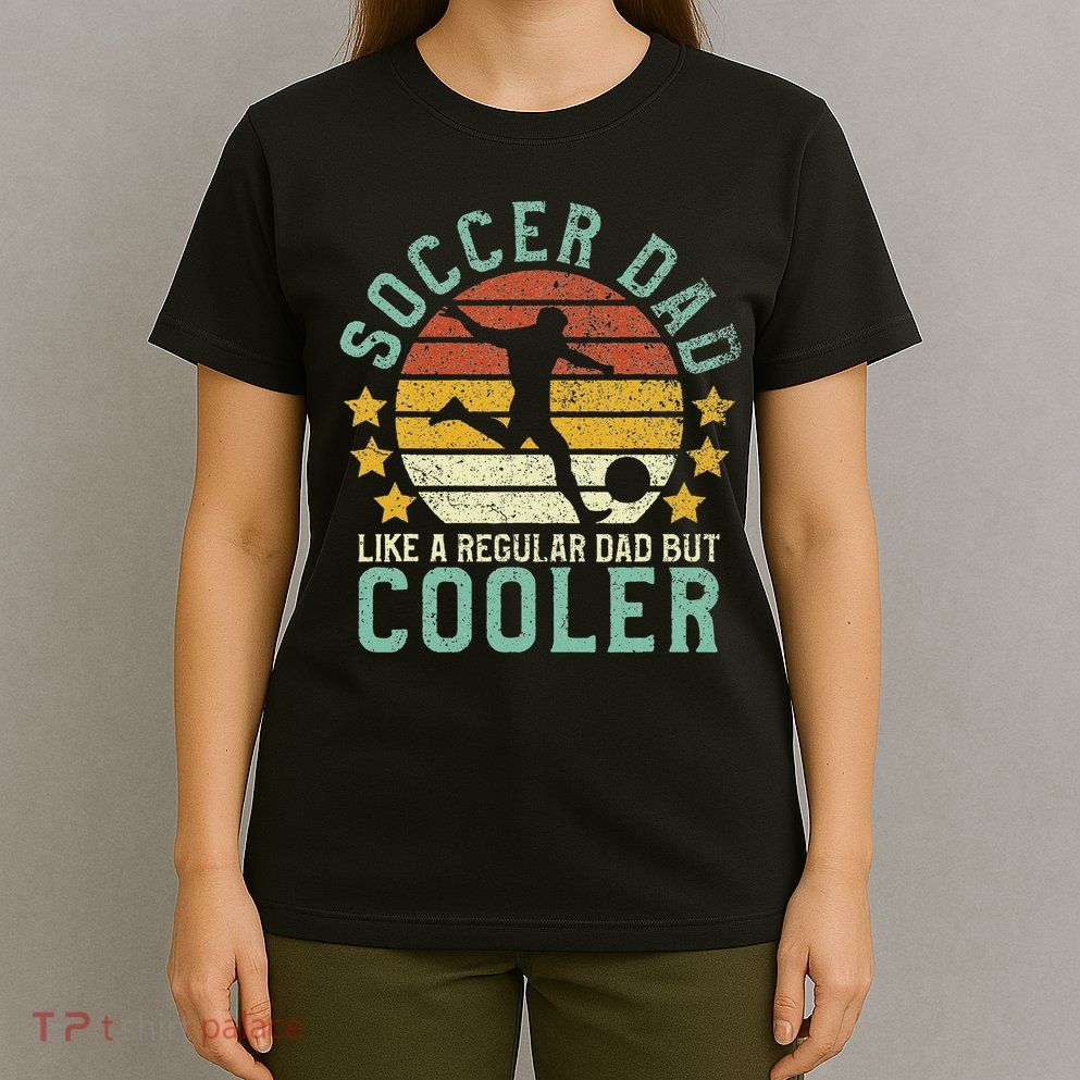 Soccer Dad Funny Soccer Player & Fan Father's Day Gift T-Shirt