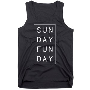 Sun Day Fun Day Sunday Weekend Lover Funny Tank Top