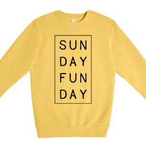 Sun Day Fun Day Sunday Weekend Lover Funny Premium Crewneck Sweatshirt