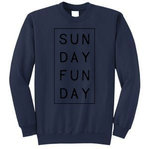 Sun Day Fun Day Sunday Weekend Lover Funny Sweatshirt