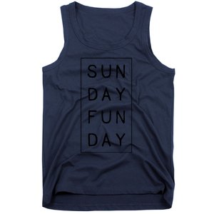 Sun Day Fun Day Sunday Weekend Lover Funny Tank Top