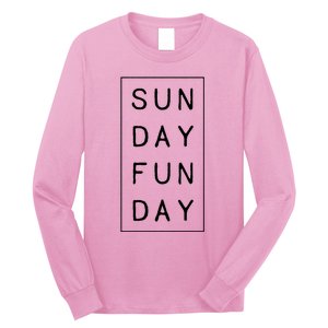 Sun Day Fun Day Sunday Weekend Lover Funny Long Sleeve Shirt