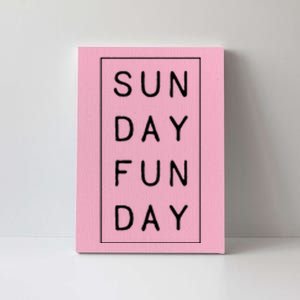 Sun Day Fun Day Sunday Weekend Lover Funny Canvas