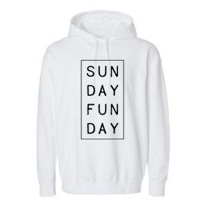 Sun Day Fun Day Sunday Weekend Lover Funny Garment-Dyed Fleece Hoodie