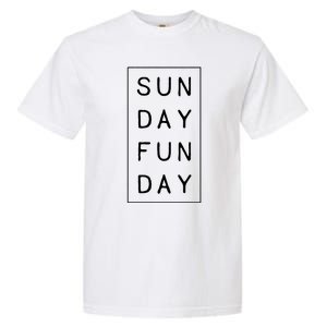 Sun Day Fun Day Sunday Weekend Lover Funny Garment-Dyed Heavyweight T-Shirt