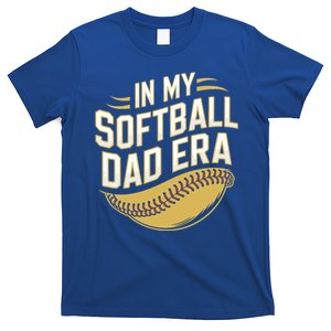 Softball Dads FatherS Day Softball In My Softball Dad Era Gift T-Shirt