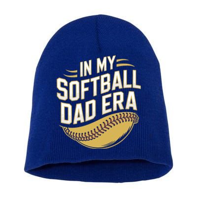 Softball Dads FatherS Day Softball In My Softball Dad Era Gift Short Acrylic Beanie