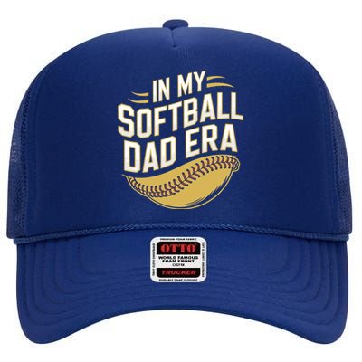 Softball Dads FatherS Day Softball In My Softball Dad Era Gift High Crown Mesh Back Trucker Hat