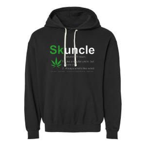 Skuncle Definition Funny Weed Pot Cannabis Marijuana Uncle Garment-Dyed Fleece Hoodie