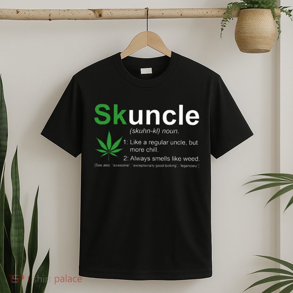 Skuncle Definition Funny Weed Pot Cannabis Marijuana Uncle T-Shirt