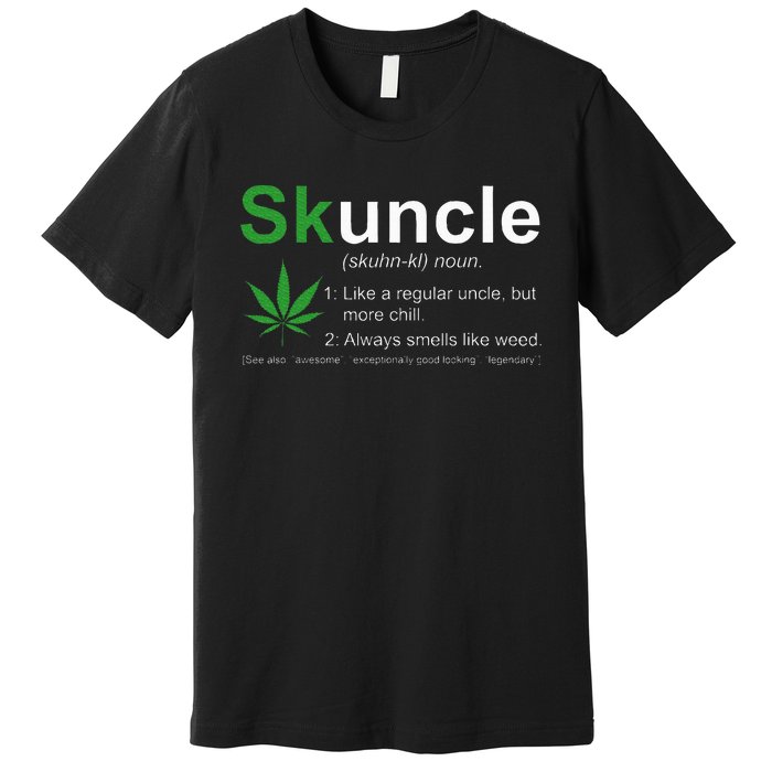 Skuncle Definition Funny Weed Pot Cannabis Marijuana Uncle Premium T-Shirt