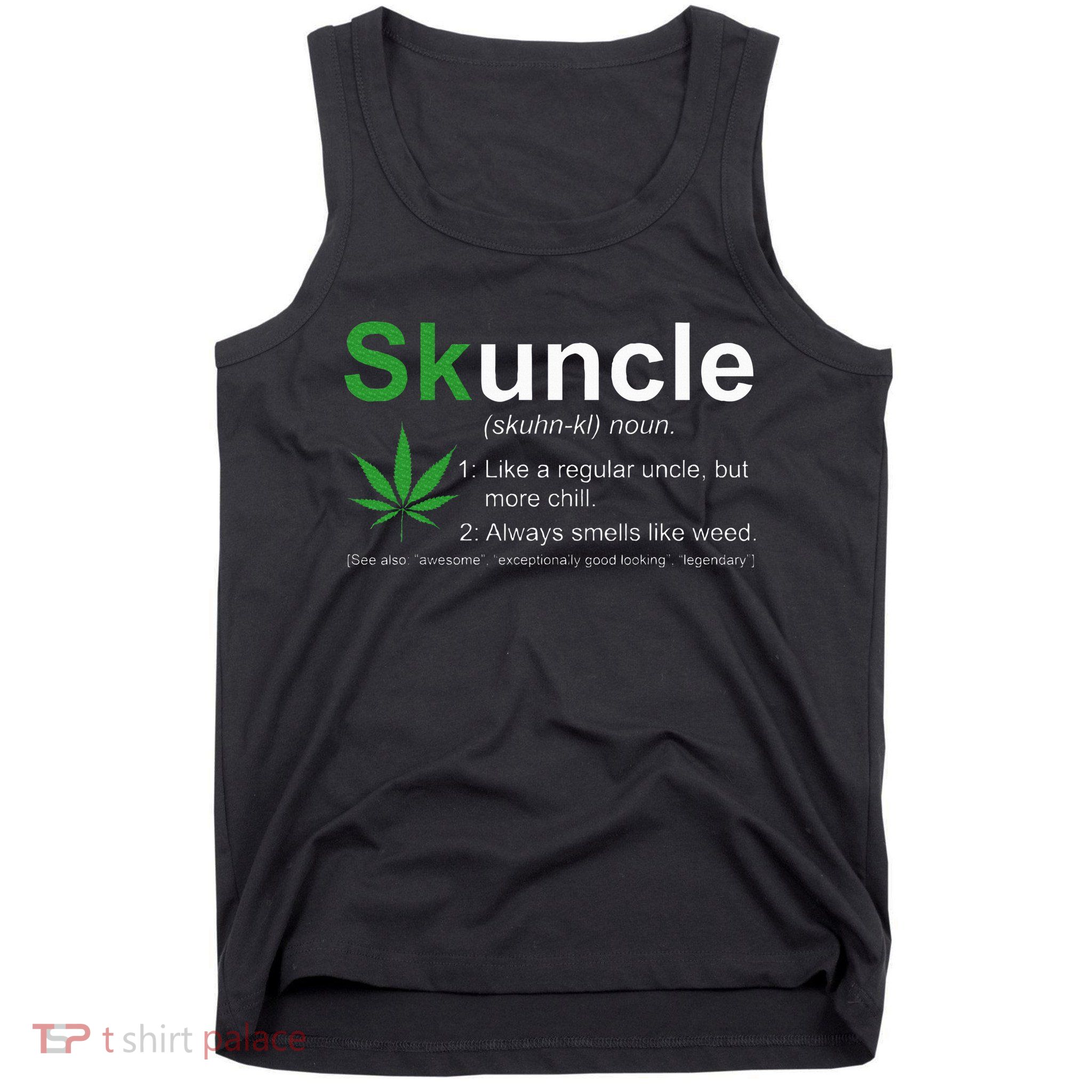 Skuncle Definition Funny Weed Pot Cannabis Marijuana Uncle Tank Top