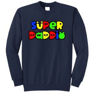 Super Daddio Funny Gamer Dad Fathers Day Video Game Lover Tall Sweatshirt