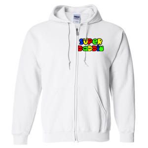 Super Daddio Funny Gamer Dad Fathers Day Video Game Lover Full Zip Hoodie