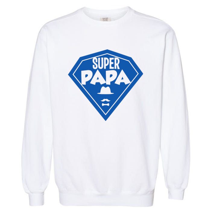 Super Dad Fathers Day Garment-Dyed Sweatshirt