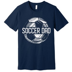 Soccer Dad Funny Soccer Lover Dad Papa Fathers Day Gift Premium T-Shirt