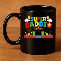 Super Dad Father's Day Gamer Daddy Super Daddio 11oz C Handle Ceramic Mug