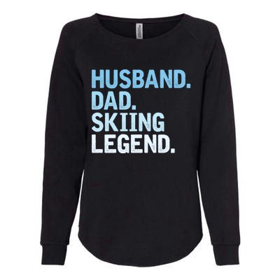 Skiing Dad Funny Husband Dad Skiing Legend Fathers Day Gift Womens California Wash Sweatshirt