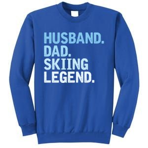 Skiing Dad Funny Husband Dad Skiing Legend Fathers Day Gift Tall Sweatshirt