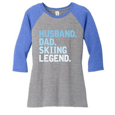 Skiing Dad Funny Husband Dad Skiing Legend Fathers Day Gift Women's Tri-Blend 3/4-Sleeve Raglan Shirt