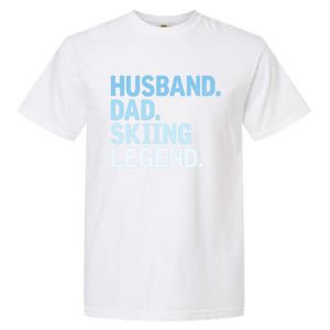 Skiing Dad Funny Husband Dad Skiing Legend Fathers Day Gift Garment-Dyed Heavyweight T-Shirt