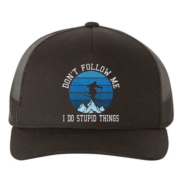 Ski Dont Follow Me Skiing Freestyle Funny Skier Gift Yupoong Adult 5-Panel Trucker Hat