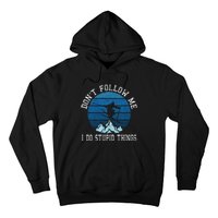 Ski Dont Follow Me Skiing Freestyle Funny Skier Gift Hoodie