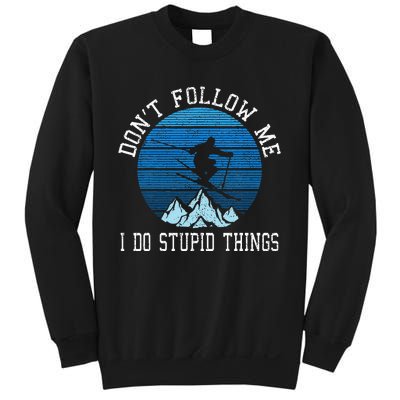 Ski Dont Follow Me Skiing Freestyle Funny Skier Gift Sweatshirt