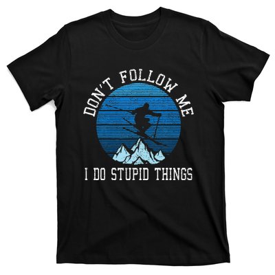 Ski Dont Follow Me Skiing Freestyle Funny Skier Gift T-Shirt