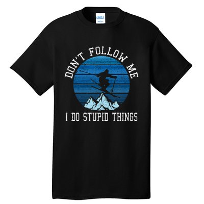 Ski Dont Follow Me Skiing Freestyle Funny Skier Gift Tall T-Shirt