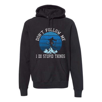 Ski Dont Follow Me Skiing Freestyle Funny Skier Gift Premium Hoodie