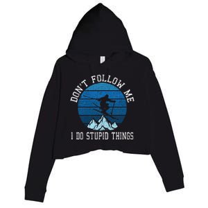 Ski Dont Follow Me Skiing Freestyle Funny Skier Gift Crop Fleece Hoodie