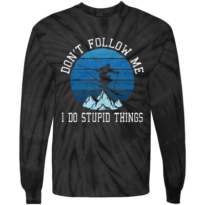 Ski Dont Follow Me Skiing Freestyle Funny Skier Gift Tie-Dye Long Sleeve Shirt