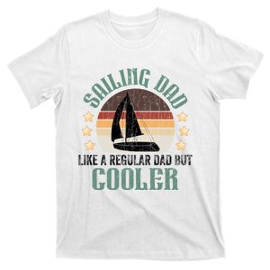 Sailing Dad Funny Sailor Sailboat Yacht Boat Graphic Great Gift T-Shirt