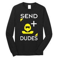 Send Dudes Funny Gamer Meme Long Sleeve Shirt