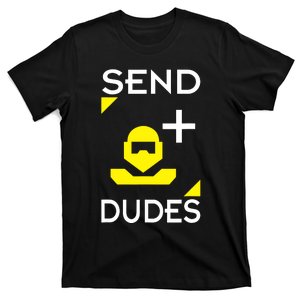 Send Dudes Funny Gamer Meme T-Shirt