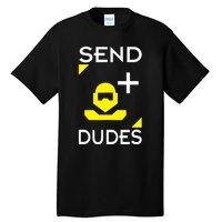 Send Dudes Funny Gamer Meme Tall T-Shirt