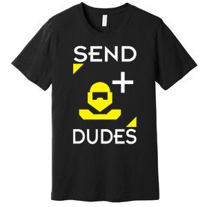 Send Dudes Funny Gamer Meme Premium T-Shirt