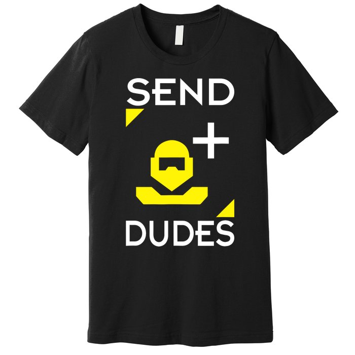 Send Dudes Funny Gamer Meme Premium T-Shirt