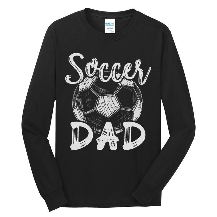Soccer Dad For Family Matching Team Player Soccer Ball Tall Long Sleeve T-Shirt