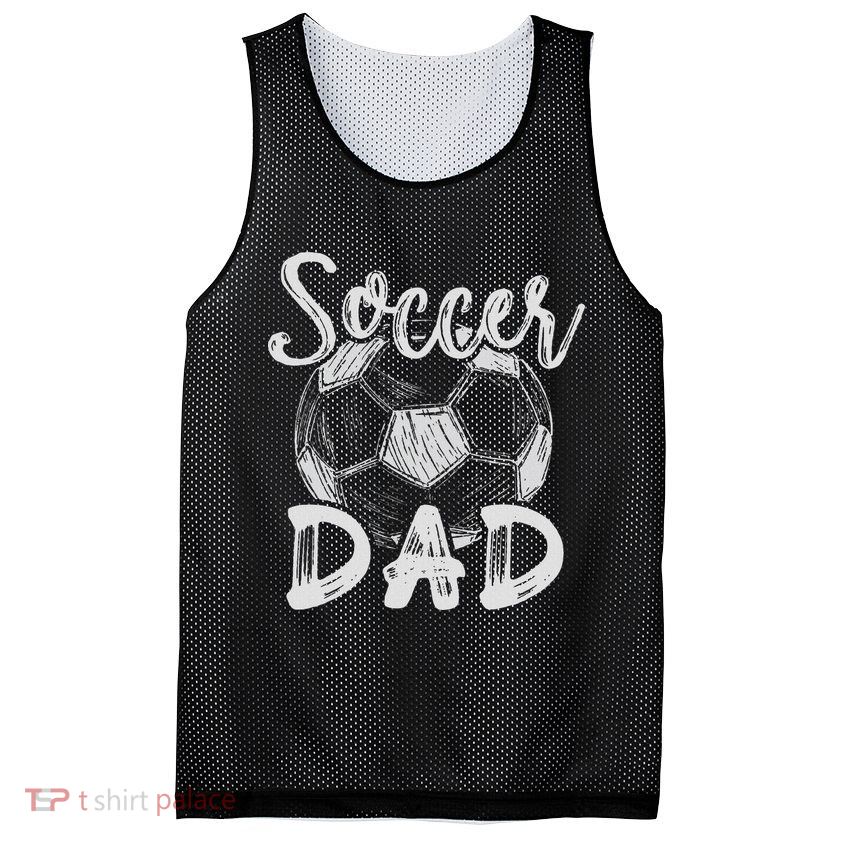 Soccer Dad For Family Matching Team Player Soccer Ball Mesh Reversible Basketball Jersey Tank