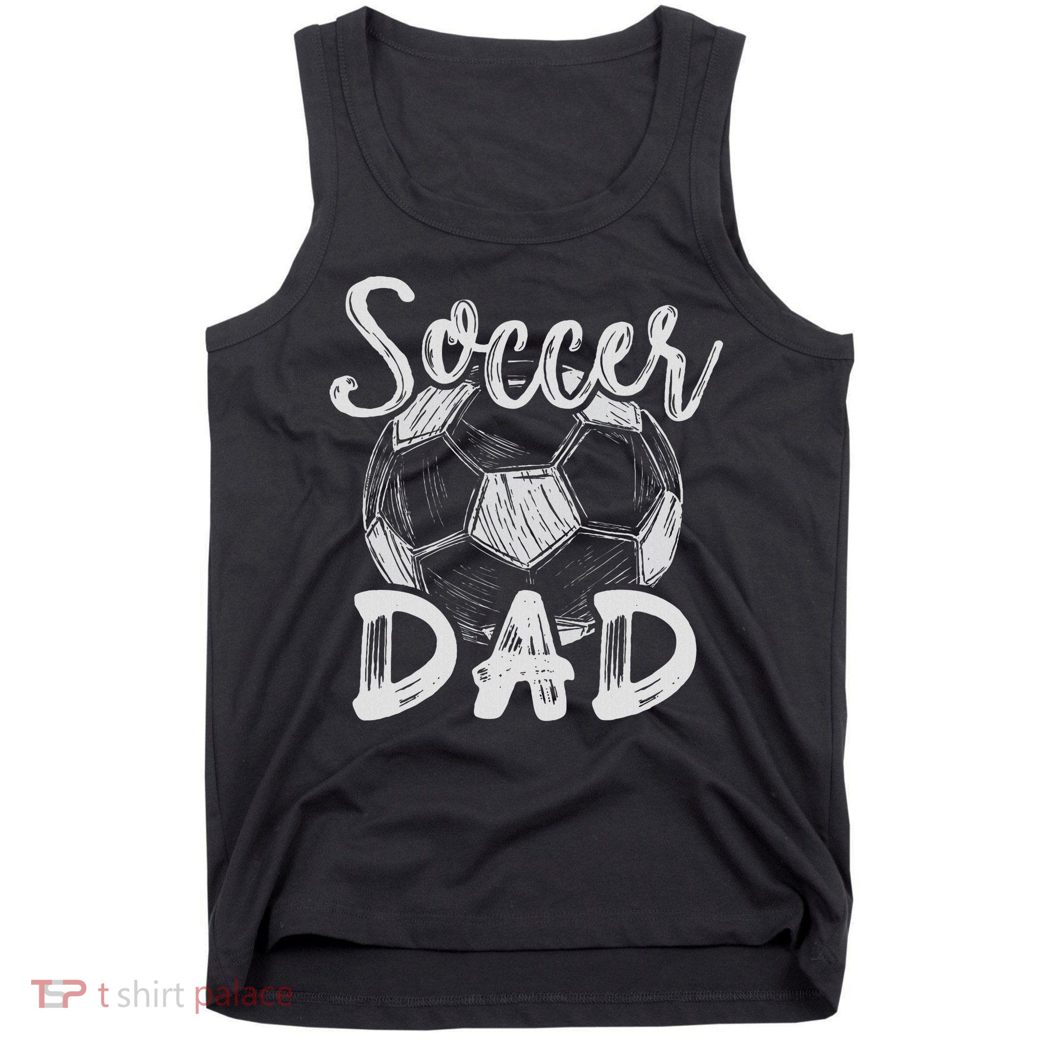 Soccer Dad For Family Matching Team Player Soccer Ball Tank Top