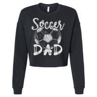Soccer Dad For Family Matching Team Player Soccer Ball Cropped Pullover Crew