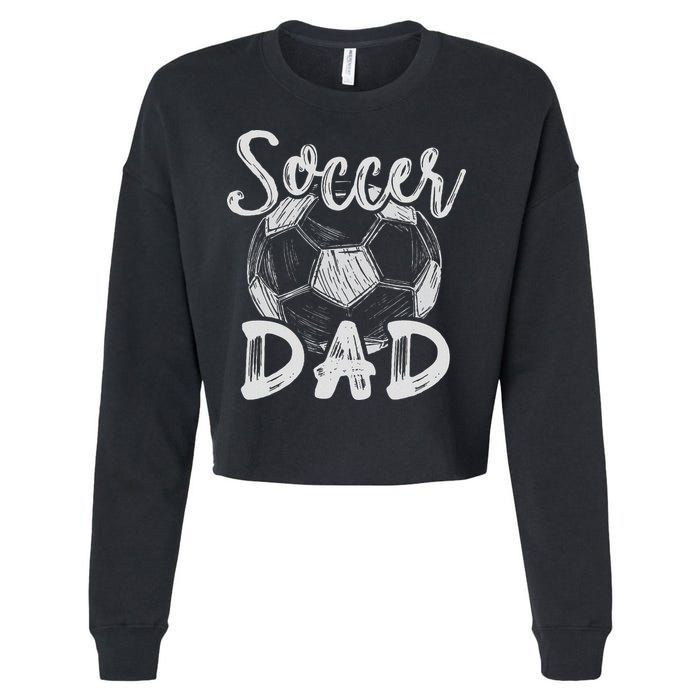 Soccer Dad For Family Matching Team Player Soccer Ball Cropped Pullover Crew