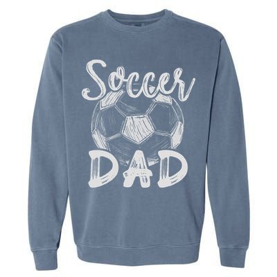 Soccer Dad For Family Matching Team Player Soccer Ball Garment-Dyed Sweatshirt